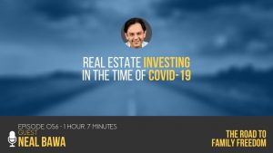 Real Estate Investing in the Time of COVID-19 with Neal Bawa